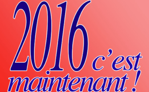 ​2016 c'est maintenant !